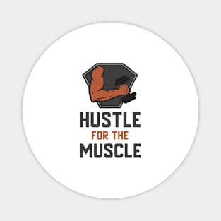 Hustle For The Muscle Magnet